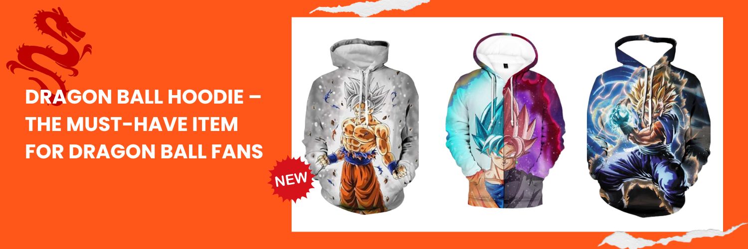 Dragon Ball Hoodie The must have item for Dragon Ball fans