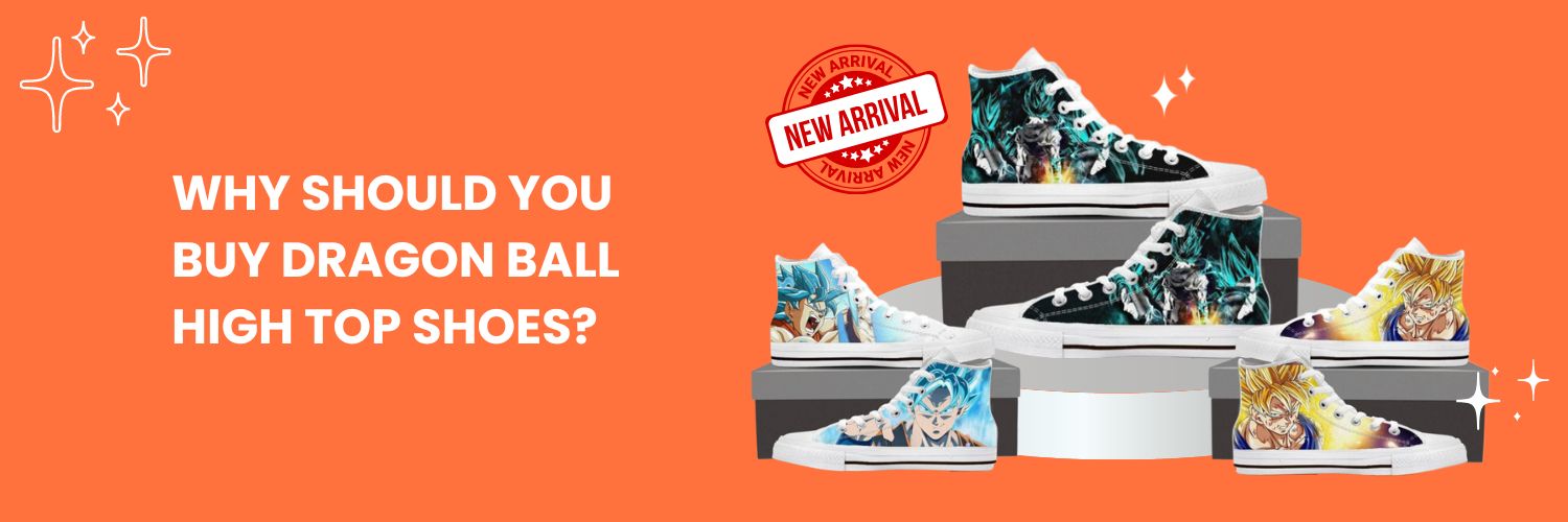 Why-should-you-buy-Dragon-Ball-High-Top-Shoes