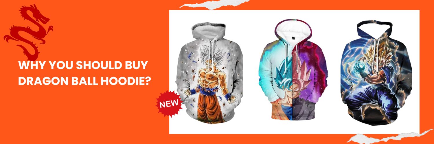 Why you should buy Dragon Ball Hoodie