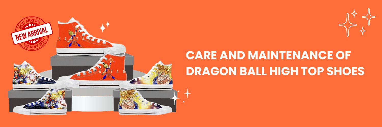 Care and Maintenance of Dragon Ball High Top Shoes