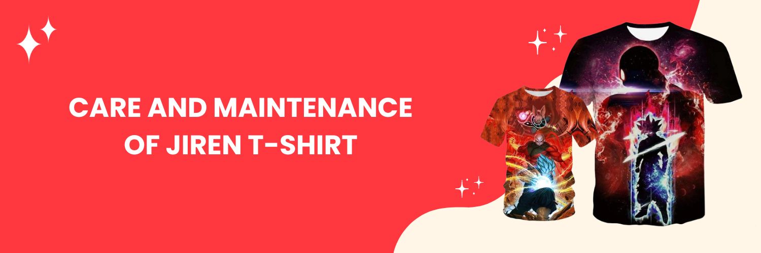 Care and Maintenance of Jiren T-Shirt