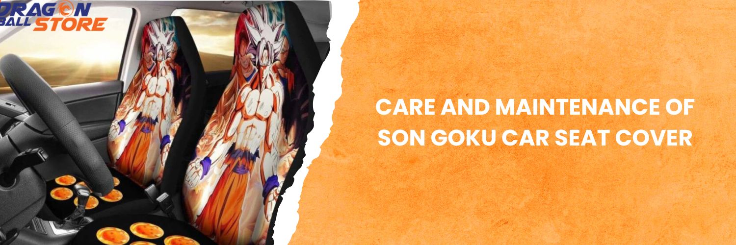 Care and maintenance of Son Goku Car Seat Cover