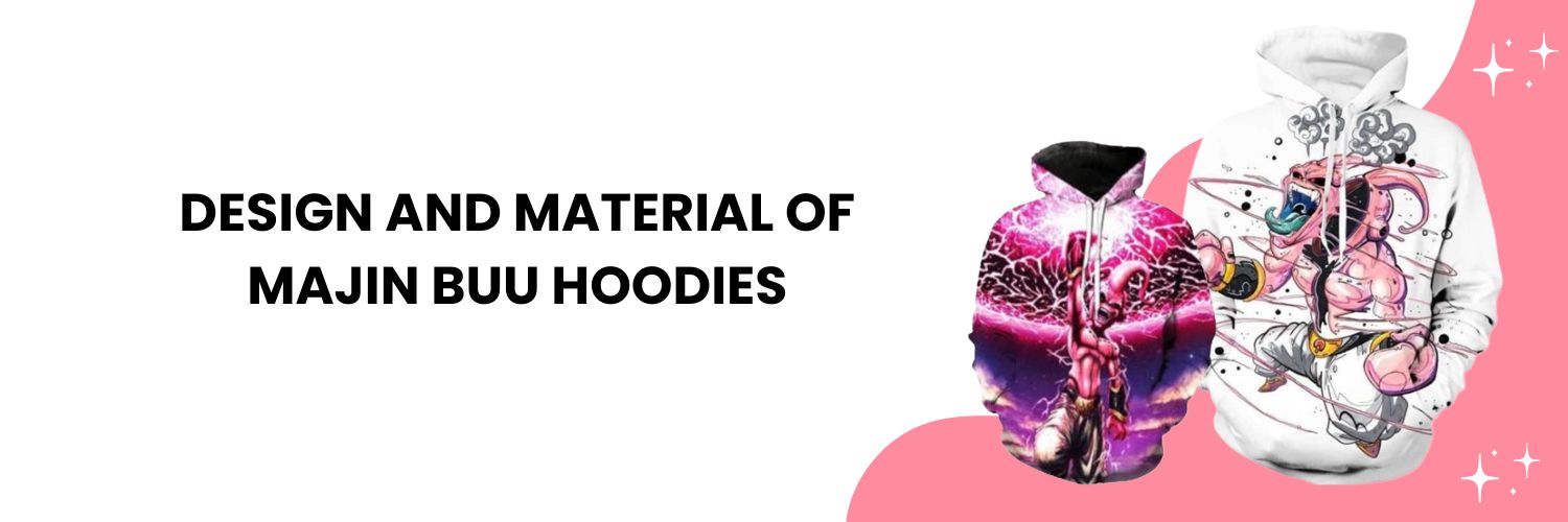 Design and Material of Majin Buu Hoodies