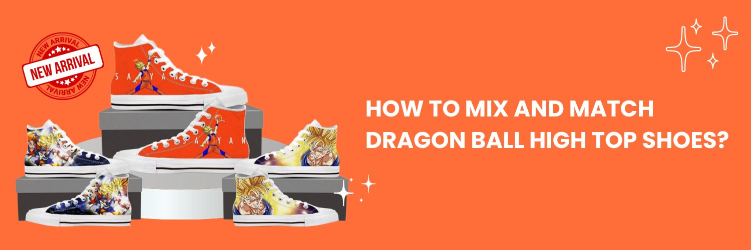 How to mix and match Dragon Ball High Top Shoes