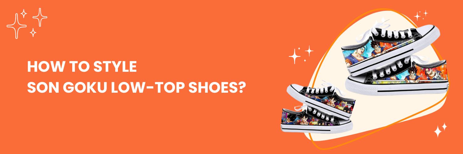 How to style Son Goku Low-Top Shoes