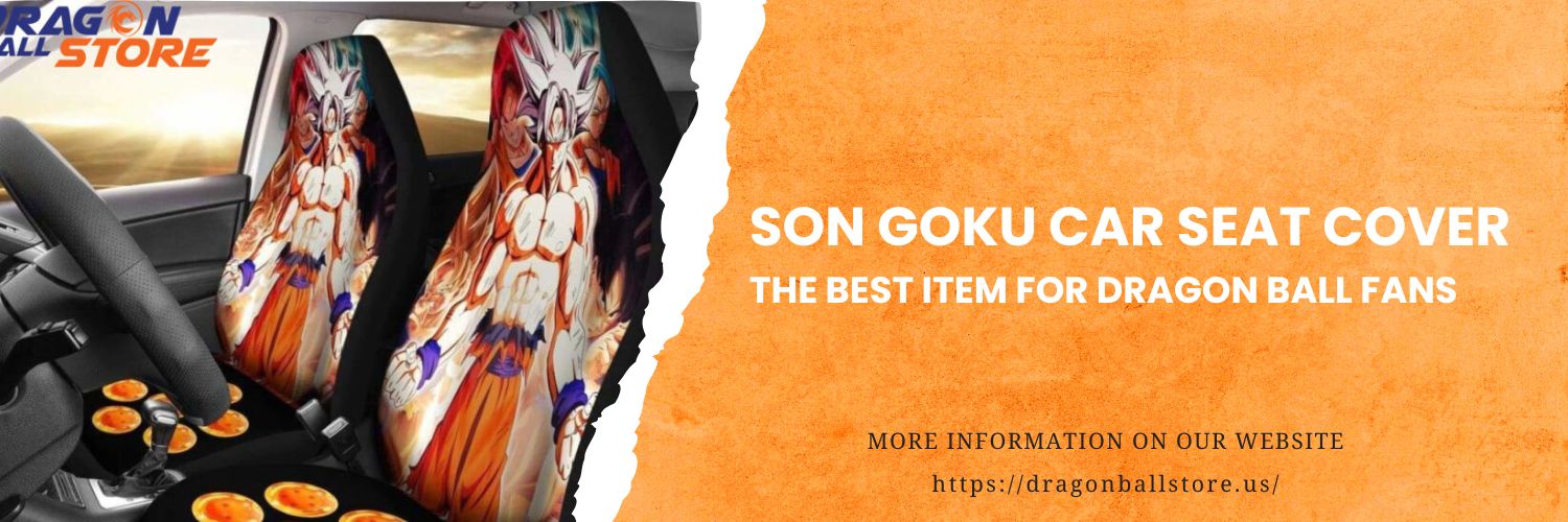 Son Goku Car Seat Cover - The Best Item For Dragon Ball Fans