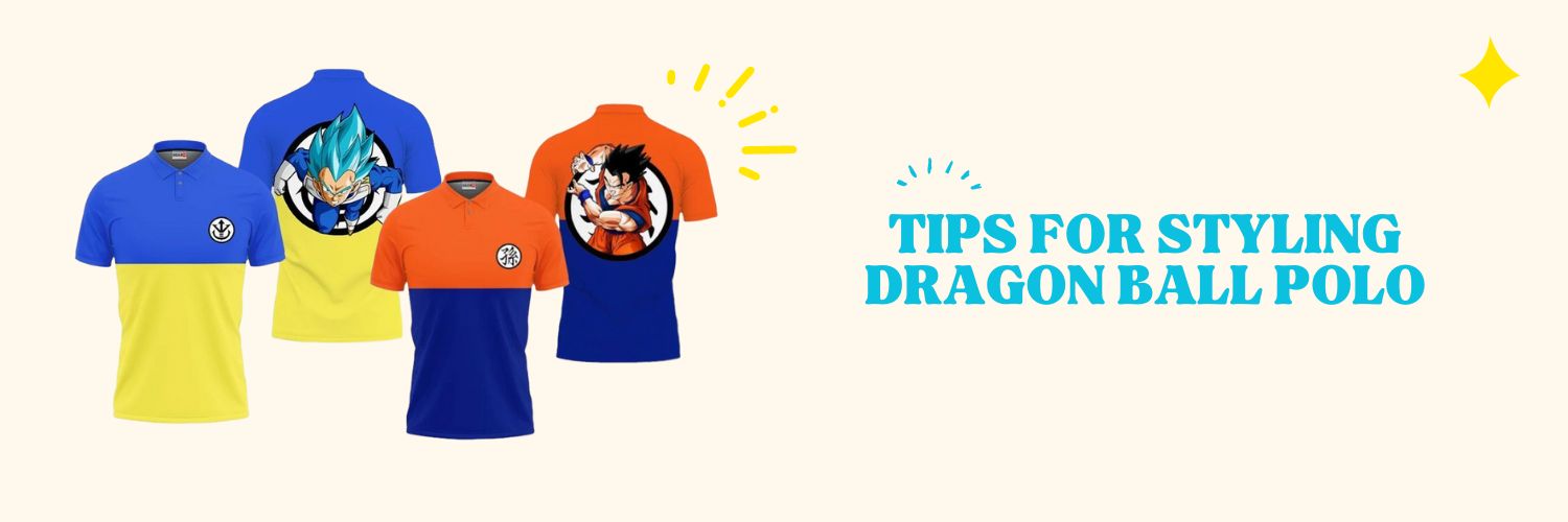 Tips for styling Dragon Ball Polo