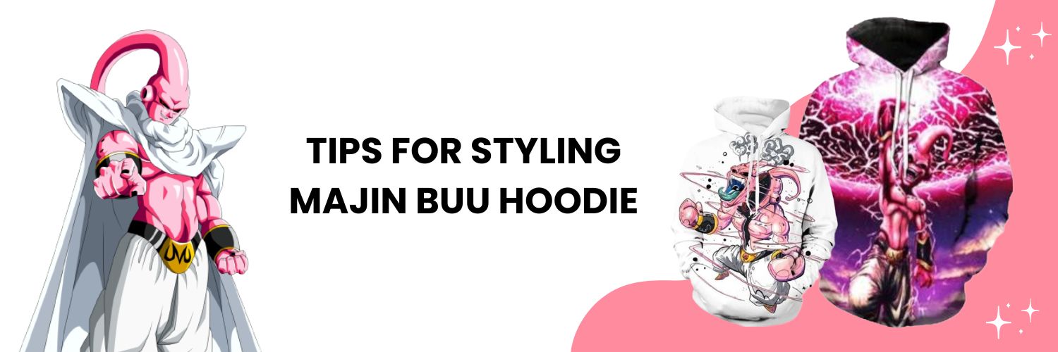 Tips for styling Majin Buu Hoodie