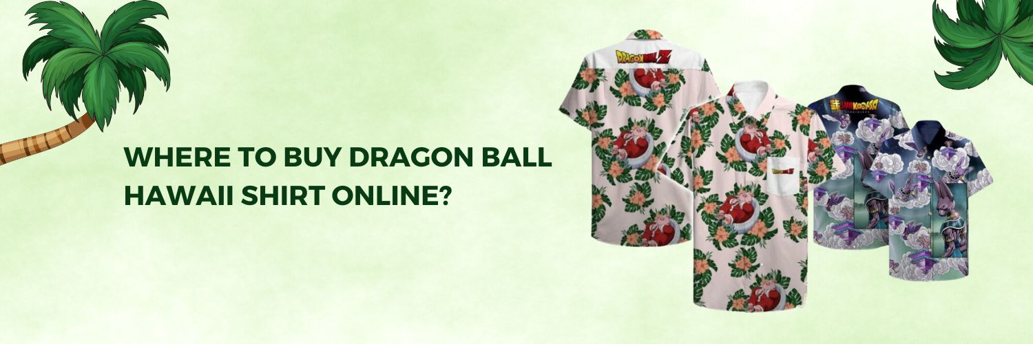 Where-to-buy-Dragon-Ball-Hawaii-Shirt-online