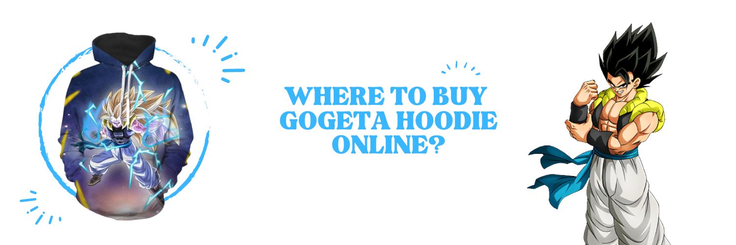 Where to buy Gogeta Hoodie online