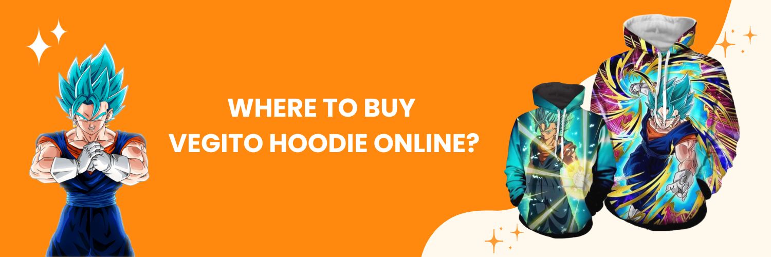 Where to buy Vegito Hoodie online