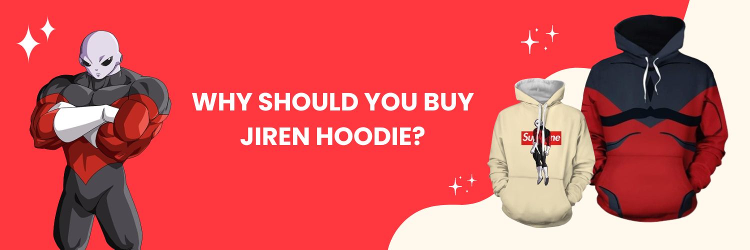 Why should you buy Jiren Hoodie