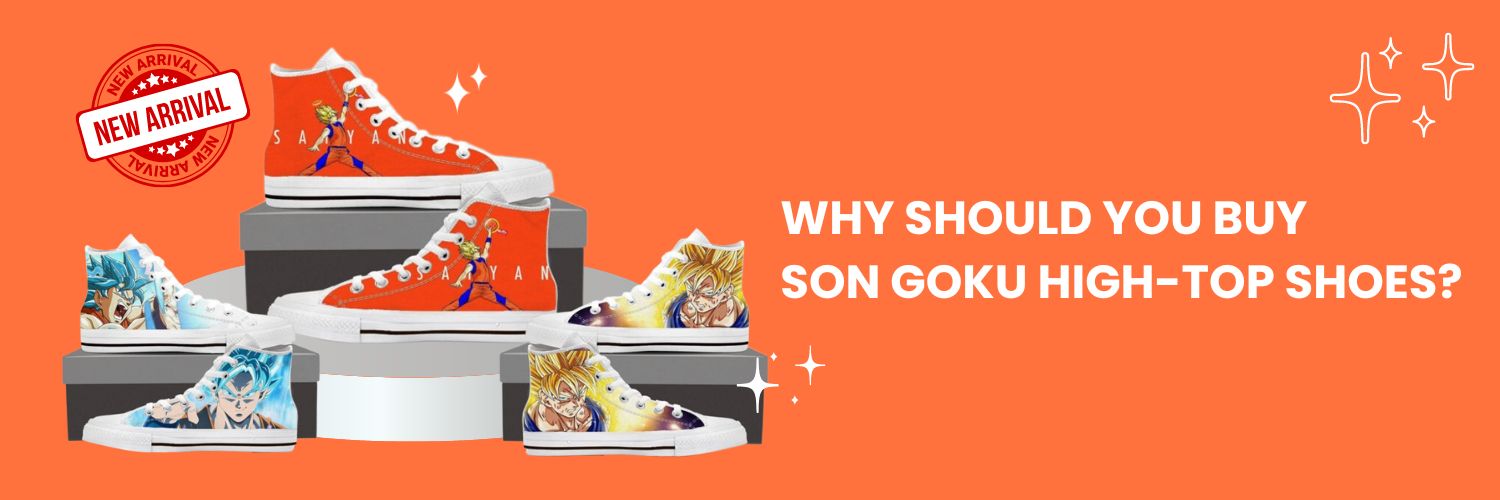 Why should you buy Son Goku High-Top Shoes