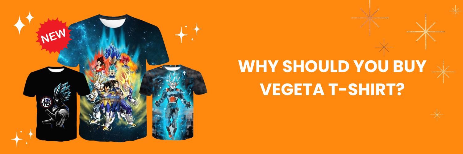 Why should you buy Vegeta T-Shirt