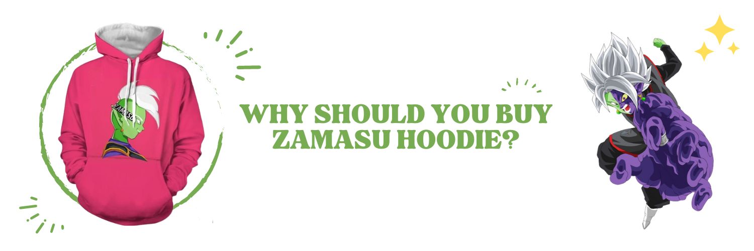 Why should you buy Zamasu Hoodie