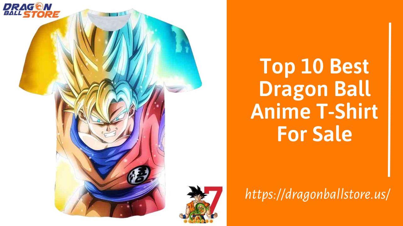 Top 10 Best Dragon Ball Anime T-Shirt For Sale
