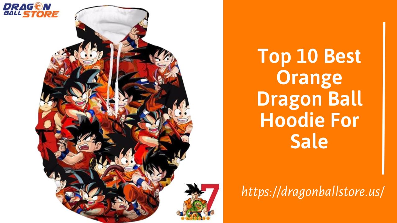 Top 10 Best Orange Dragon Ball Hoodie For Sale