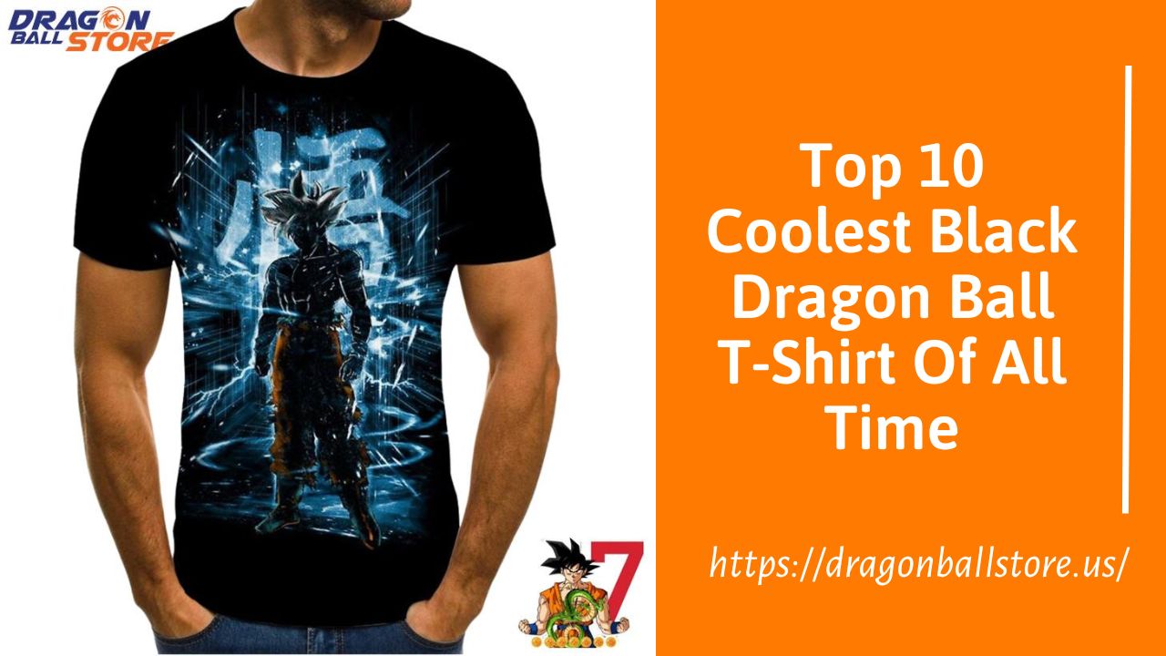 Top 10 Coolest Black Dragon Ball T-Shirt Of All Time