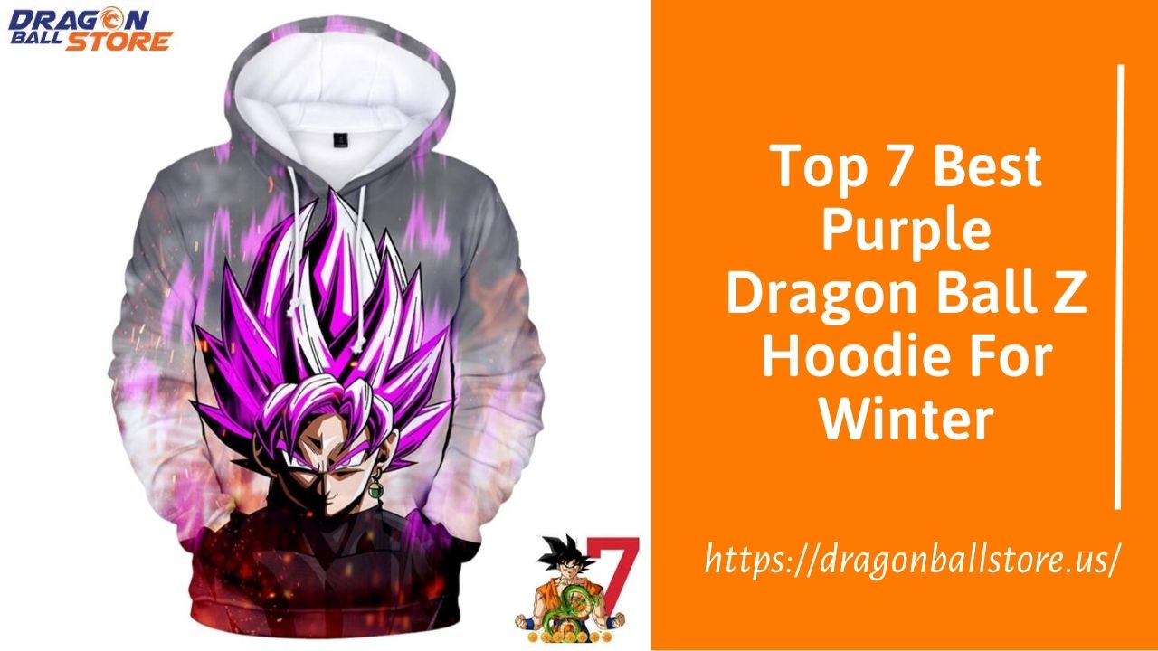 Top 7 Best Purple Dragon Ball Z Hoodie For Winter