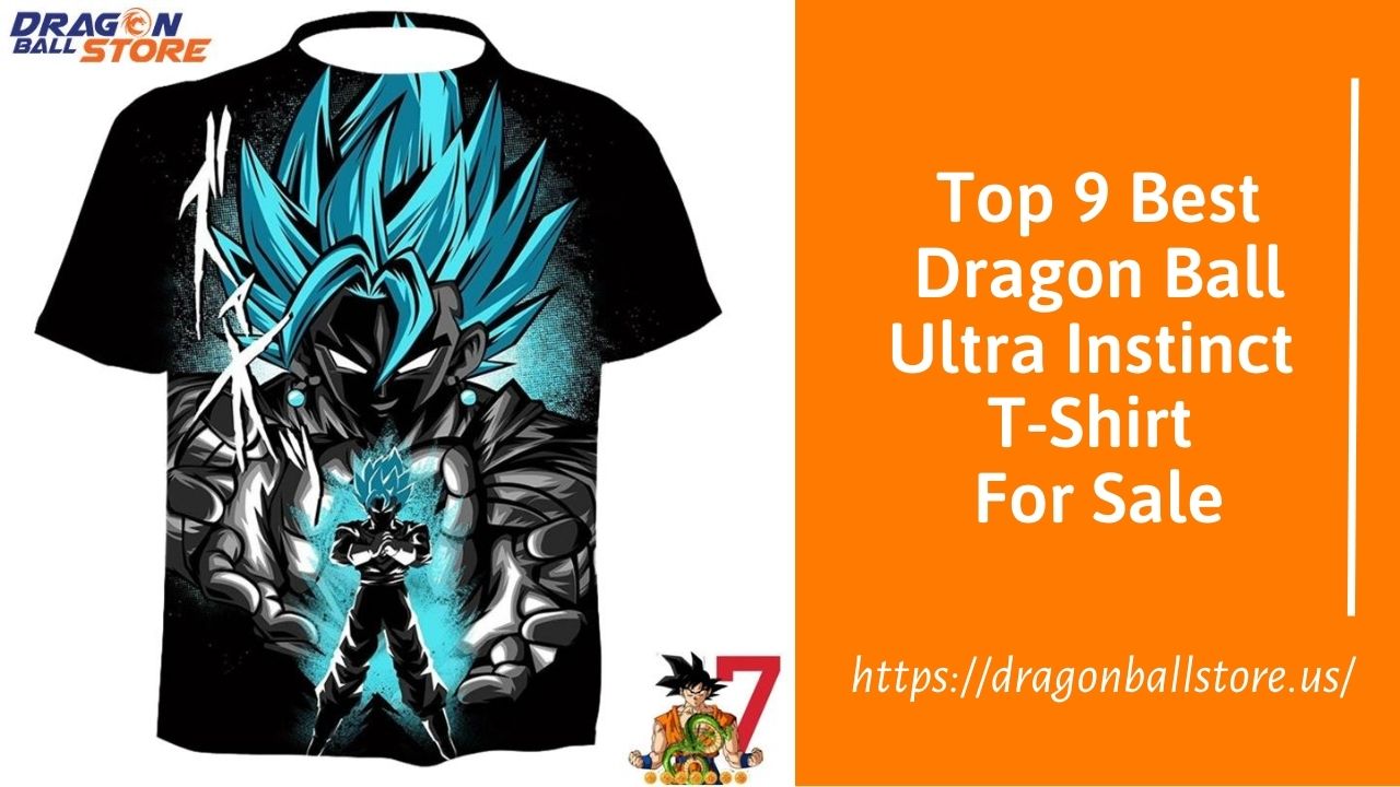 Top 9 Best Dragon Ball Ultra Instinct T-Shirt For Sale