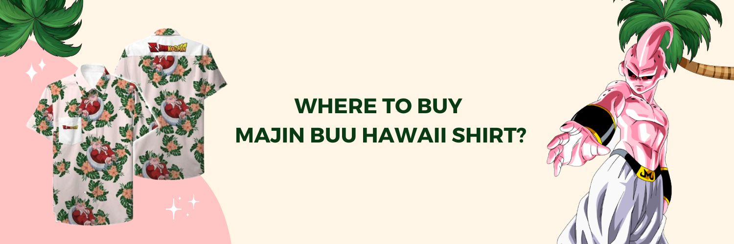 Where To Buy Majin Buu Hawaii Shirt Online
