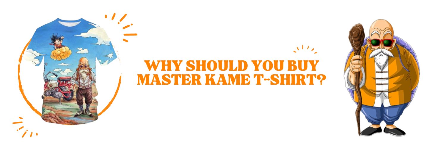 Why Should You Buy Master Kame T Shirt