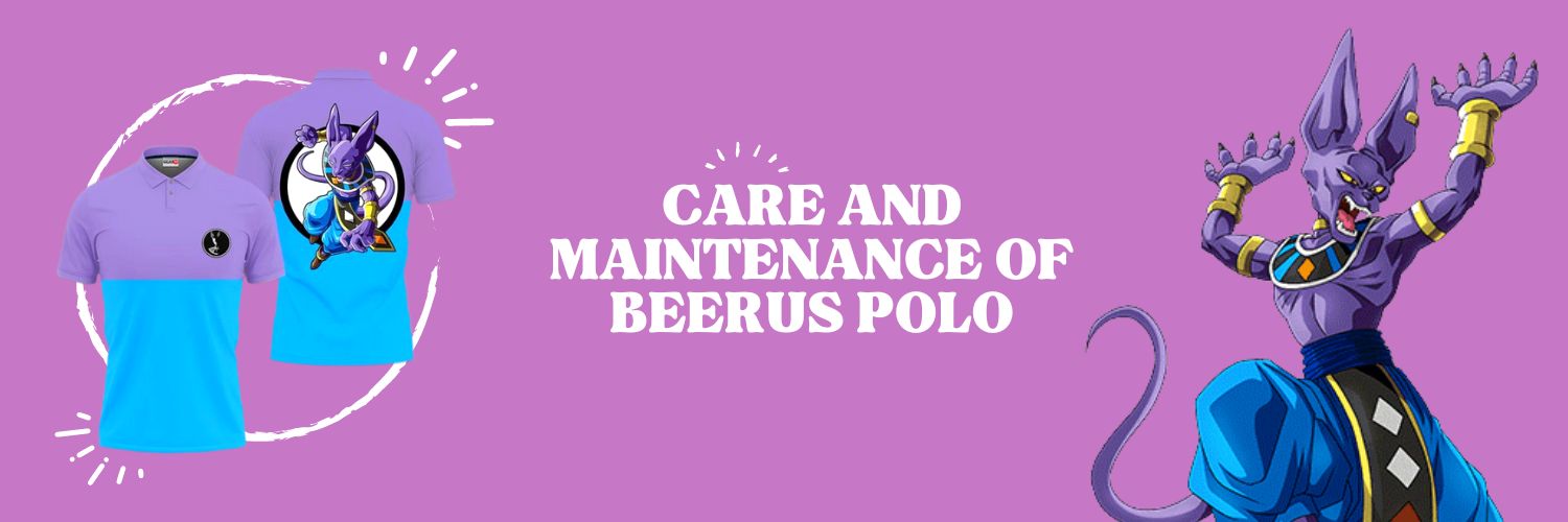 Care And Maintenance Of Beerus Polo