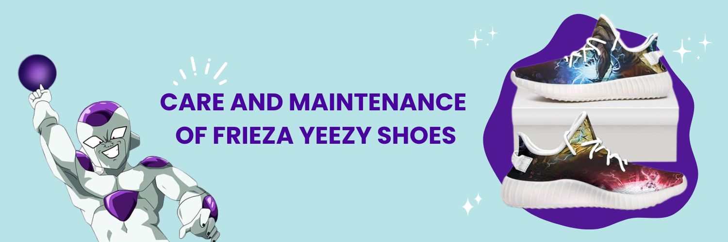 Care And Maintenance Of Frieza Yeezy Shoes