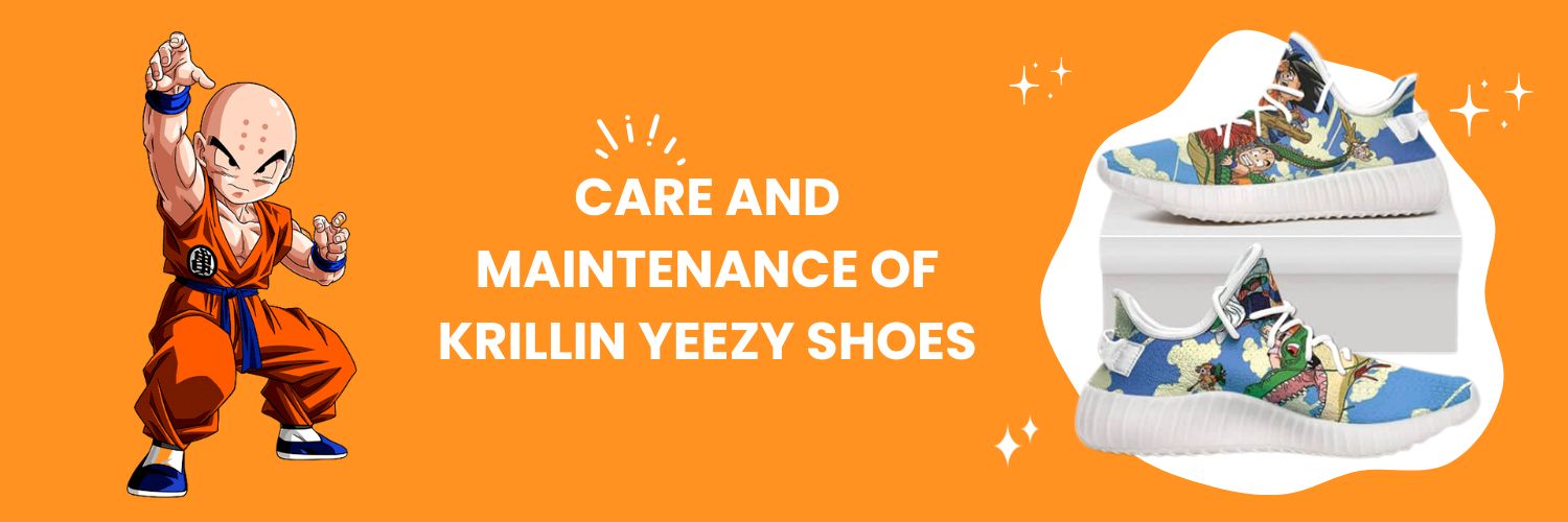Care And Maintenance Of Krillin Yeezy Shoes