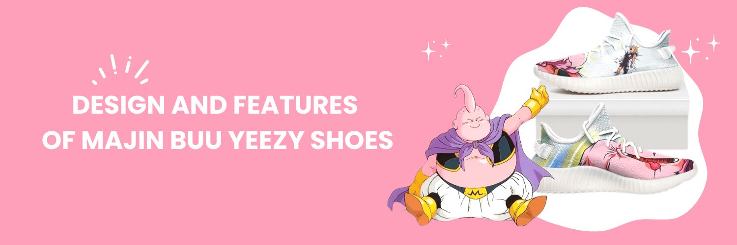 Design And Features Of Majin Buu Yeezy Shoes