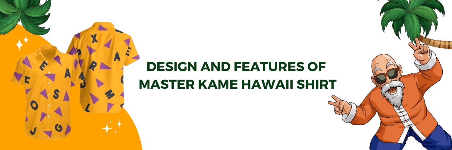 Design And Features Of Master Kame Hawaii Shirt