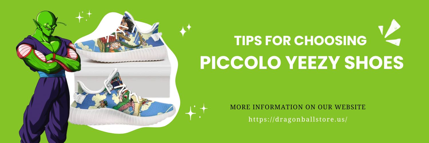 Tips For Choosing The Piccolo Yeezy Shoes