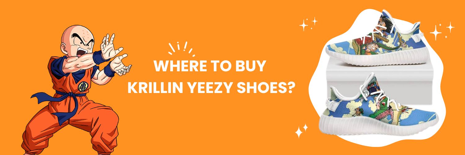 Where To Buy Krillin Yeezy Shoes