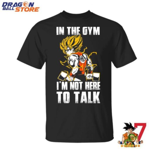 Dragon Ball T Shirt Gym I Am Not Here To Talk